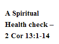 A Spiritual Health Check - 2 Cor 13